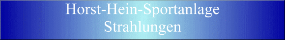 Horst-Hein-Sportanlage Strahlungen