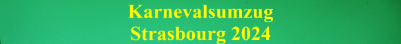 Karnevalsumzug Strasbourg 2024