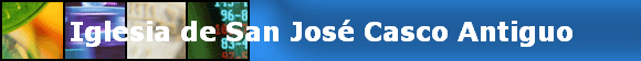 Iglesia de San Jos&eacute; Casco Antiguo